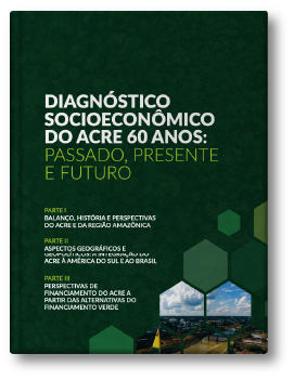 Capa do Diagnóstico Socioeconômico do Acre 60 Anos com temas de financiamento verde e análise histórica da região amazônica.